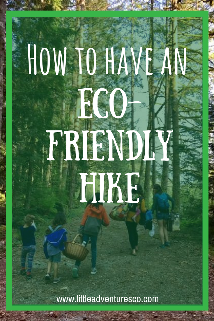 How to have an eco-friendly hike! #naturekids #kidsoutside #outdoorliving