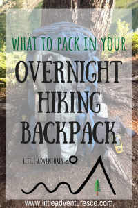 What to pack for an overnight hike - Little Adventures Company