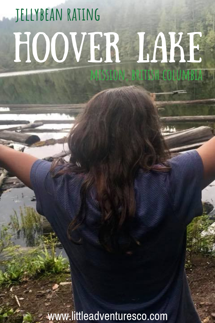 If you're looking for a parenting challenge that leads to a big reward of beautiful scenery Hoover Lake in Mission, British Columbia should be your next little adventure!