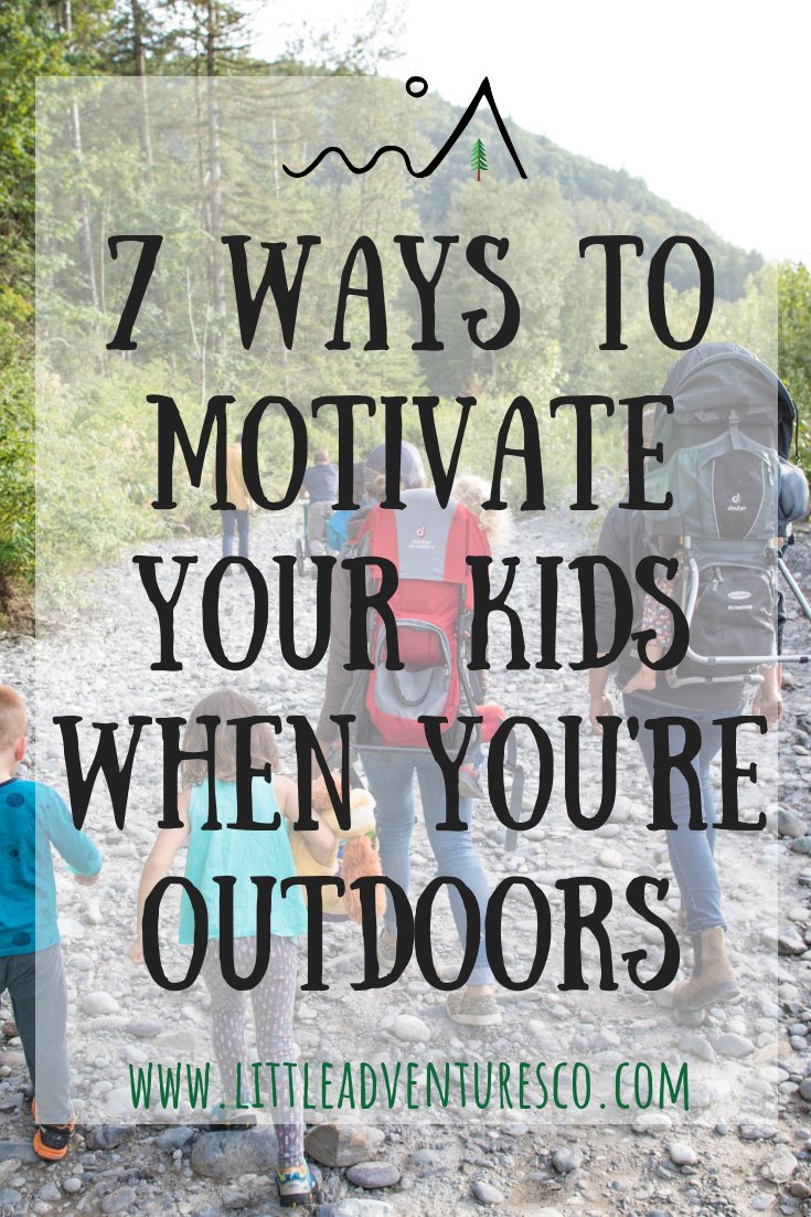Kids naturally love to be outdoors, but some days they need a bit of encouragement. Here are 7 ways to motivate your kids when you're outdoors!